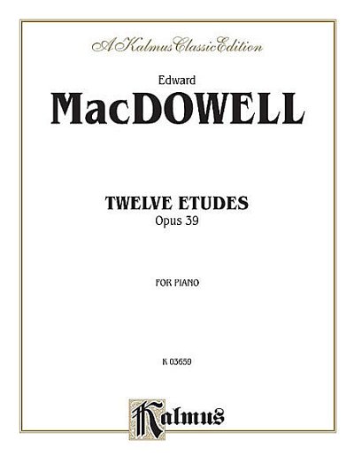 E. MacDowell: 12 Etudes Op 39