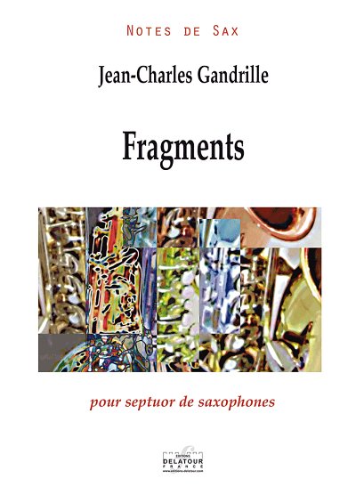 GANDRILLE Jean-Charles: Fragments für Saxophonseptett