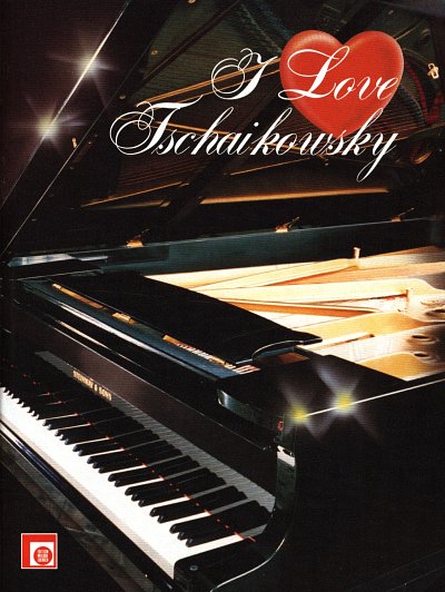 P.I. Tschaikowsky: I Love Tschaikowsky