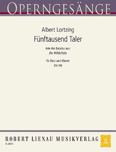 A. Lortzing: Fünftausend Taler (Wildschütz) 94, GesBKlv