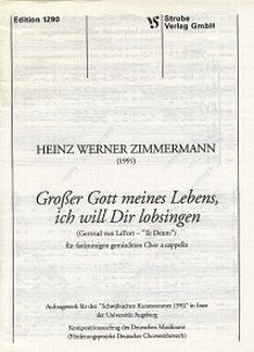 Zimmermann Heinz Werner: Grosser Gott Meines Lebens Ich Will