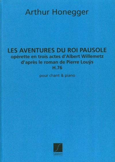 A. Honegger: Les Aventures du Roi Pausole, GesKlav (Part.)