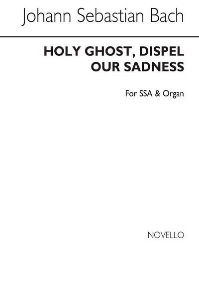 J.S. Bach: Holy Ghost Dispel Our Sadness, GchOrg (Chpa)