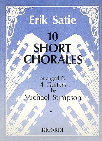 E. Satie: Ten Short Chorales 4 Gtr (Part.)