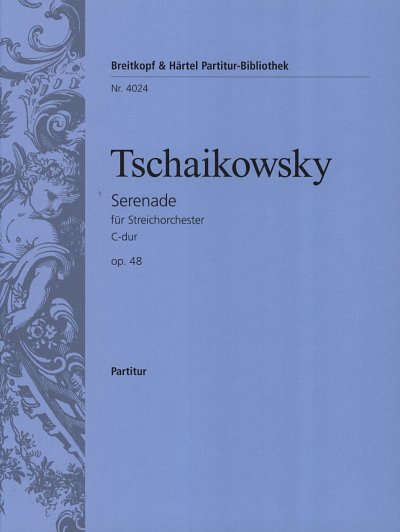 P.I. Tschaikowsky: Serenade C-Dur op. 48, Stro (Part.)
