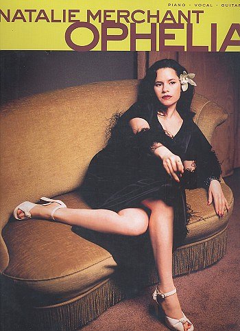 Natalie Merchant - Ophelia, GesKlavGit (Bu)