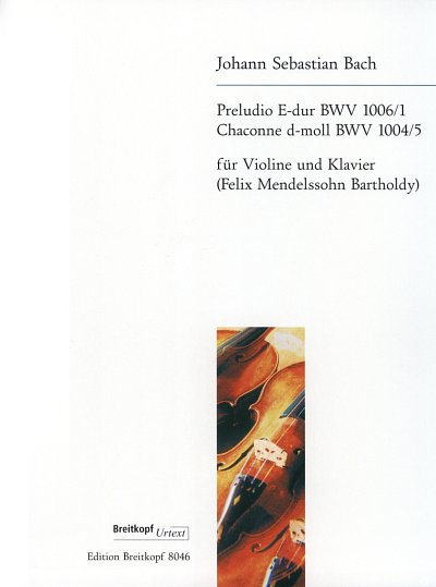 J.S. Bach: Preludio E-Dur Bwv 1006/1 + Chaconne D-Moll Bwv 1