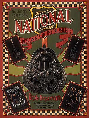 B. Brozman: The History and artistry of National Resonator instruments