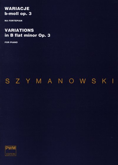 K. Szymanowski: Variations in B flat minor Op. 3 , Klav