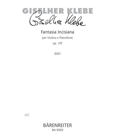G. Klebe: Fantasia Incisiana per Violino e Pianoforte op. 137 (2001)