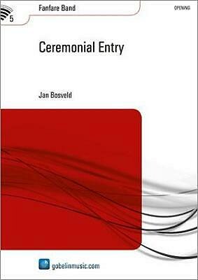 J. Bosveld: Ceremonial Entry, Fanf (Pa+St)