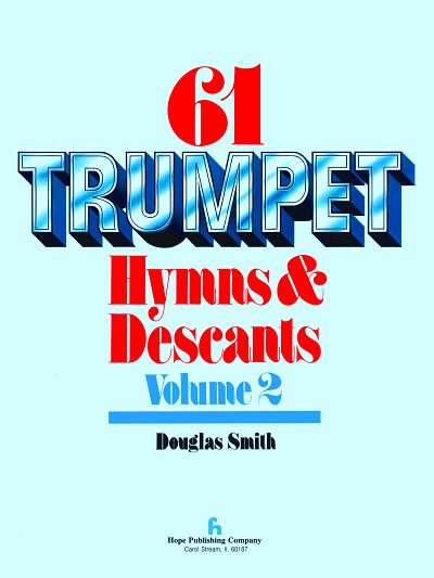 Sixty-One Trumpet Hymns & Descants, Vol. II, Trp