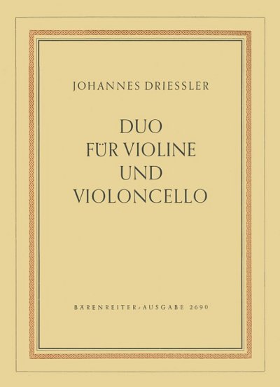J. Driessler: Duo für Violine und Violoncello op. 1/1