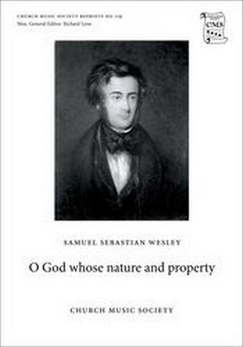 S.S. Wesley: O God whose nature and property, Ch (Chpa)