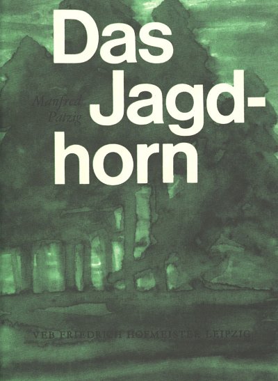 M. Patzig: Das Jagdhorn, 1-5Hrn (Part.)