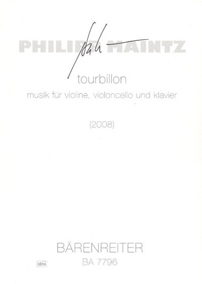 P. Maintz: tourbillon. musik für violine, violoncello und klavier (2008)