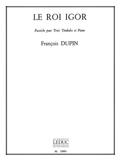 F. Dupin: François Dupin: Le Roi Igor, Pastiche (Part.)