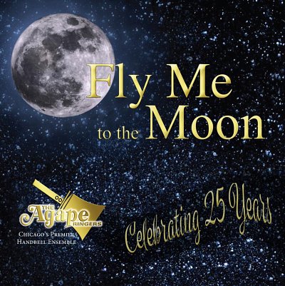 Fly Me to the Moon - The Agape Ringers