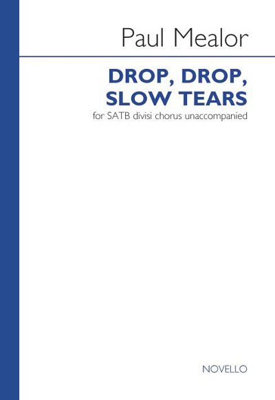 P. Mealor: Drop, Drop, Slow Tears, GchKlav (Chpa)
