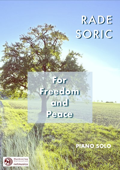 Rade Soric: FOR FREEDOM AND PEACE