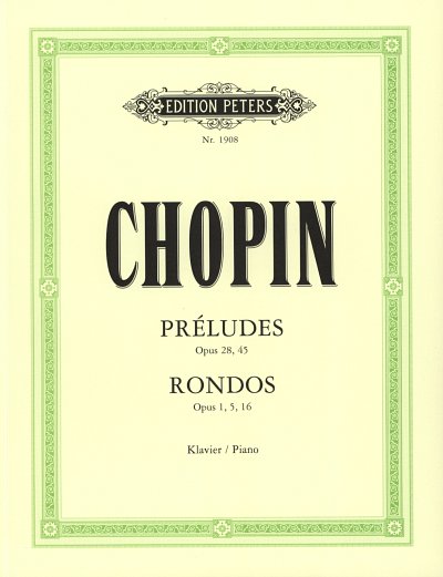 F. Chopin: Préludes op. 28, 45 & Rondos op. 1, 5, 16, Klav
