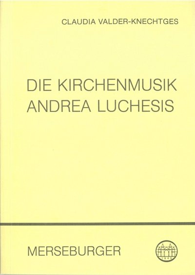 C. Valder-Knechtges: Die Kirchenmusik Andrea Luchesis (Bu)