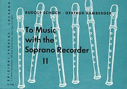 Schoch Rudolf Bamberger Gertrud: To Music with the Soprano Recorder