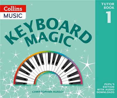 C. Hussey: Keyboard Magic: Pupil's Book