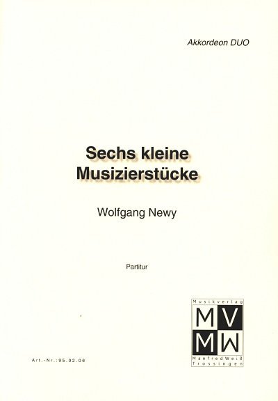 Newy Wolfgang: 6 Kleine Musizierstuecke