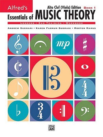 A. Surmani: Essentials of Music Theory: Book 1 Alto Cle (Bu)