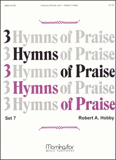 R.A. Hobby: Three Hymns of Praise, Set 7, Org