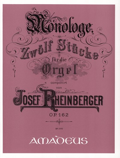 J. Rheinberger: 12 Stuecke Op 162 Monologe