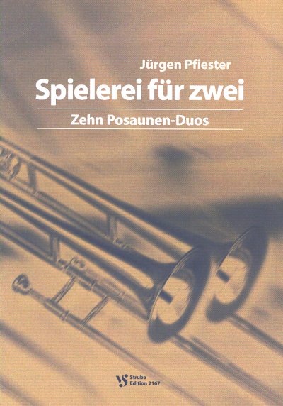 J. Pfiester: Spielerei Fuer Zwei - 10 Posaunen Duos
