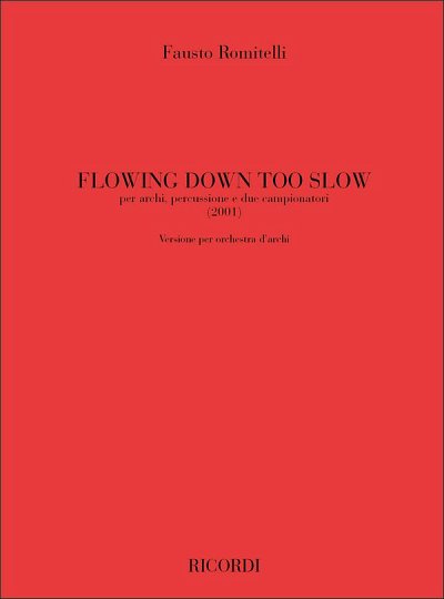 F. Romitelli: Flowing Down Too Slow, Stro (Part.)