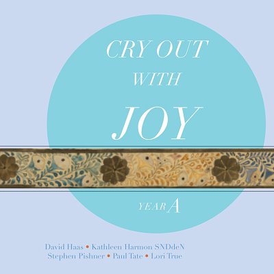 D. Haas: Cry Out with Joy, Year A