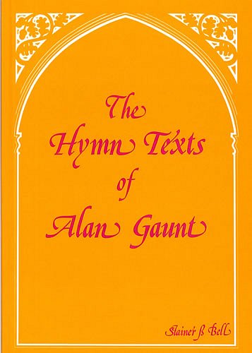 Hymn Texts Of Alan Gaunt, Ch (KA)