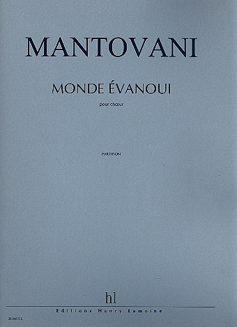 B. Mantovani: Monde évanoui (Fragments pour Baby, Ch (Part.)