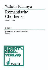 DL: W. Killmayer: Romantische Chorlieder (Part.)