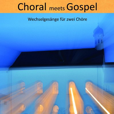 E. Landenberger: Choral meets Gospel, 2Ch (Chpa)