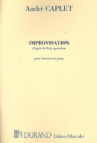 A. Caplet: Improvisations D'Apres Le Pain Quotidien (Part.)
