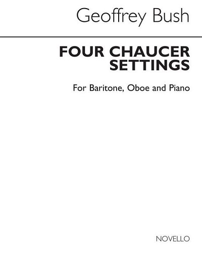 G. Bush: Four Chaucer Settings for Baritone Oboe and Pi (Bu)