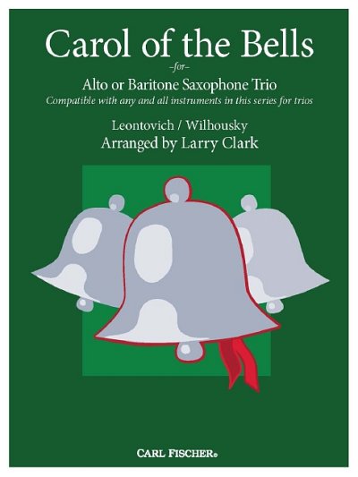 P.J. Wilhousky y otros.: Carol of the Bells for Alto or Baritone Saxophone Trio