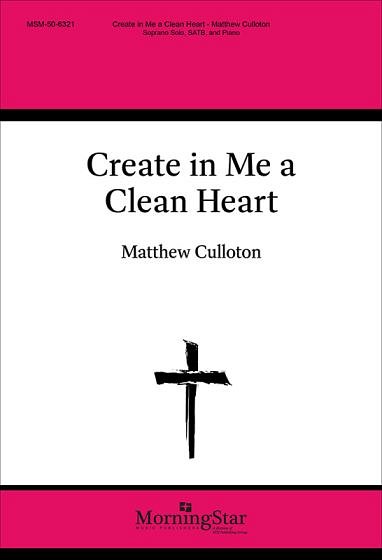 Create in Me a Clean Heart (Chpa)
