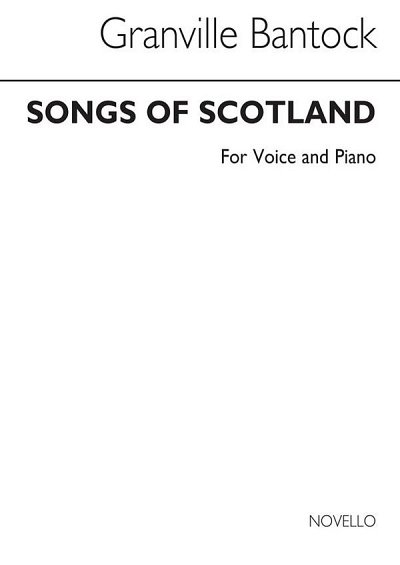 G. Bantock: Songs Of Scotland Book 1 Voice/Piano, GesKlav