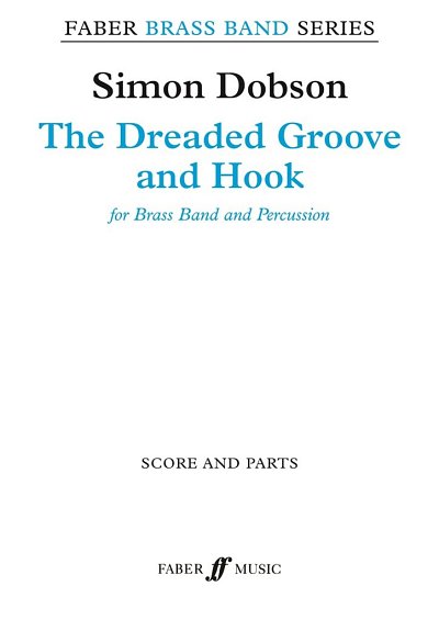 S. Dobson: The Dreaded Groove and Hook, Brassb (Pa+St)