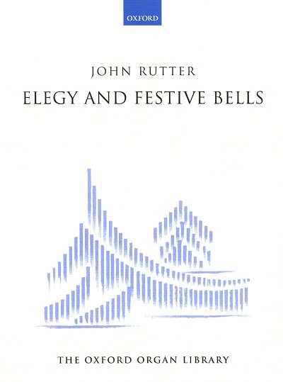 J. Rutter: Elegy and Festive Bells, Org