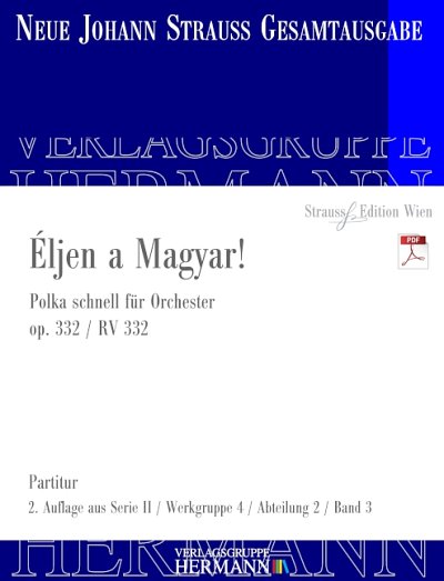 DL: J. Strauß (Sohn): Éljen a Magyar!, Orch (Part.)