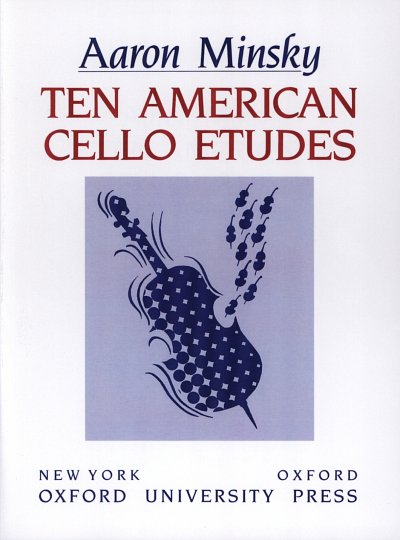 A. Minsky: Ten American Cello Etudes, Vc