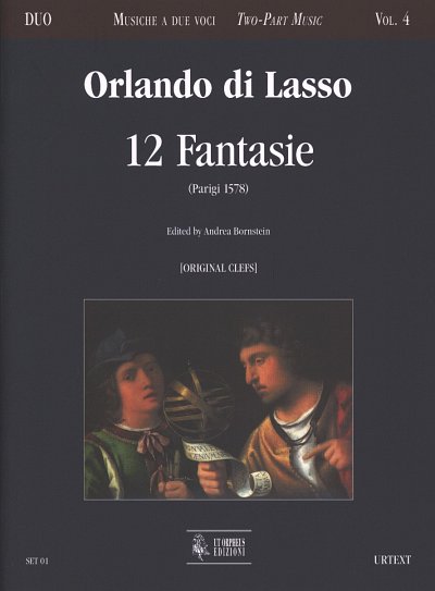 O. di Lasso: 12 Fantasie (Paris 1578) [original clefs]