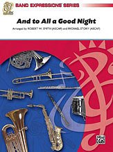M. Robert W. Smith, Michael Story: And to All a Good Night (A Holiday Encore for Band)